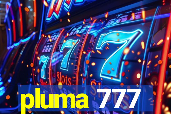 pluma 777